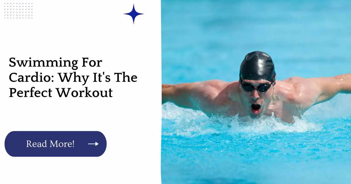 Swimming For Cardio: Why It's The Perfect Workout