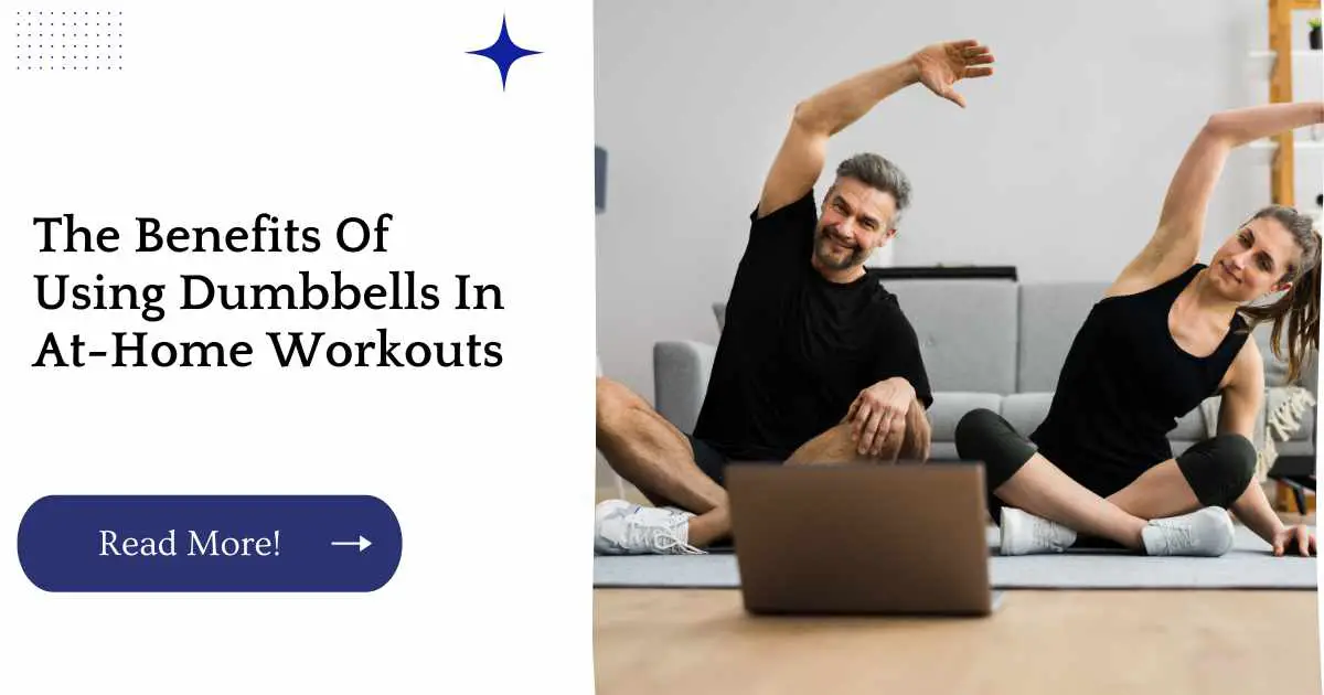 The Benefits Of Using Dumbbells In At-Home Workouts