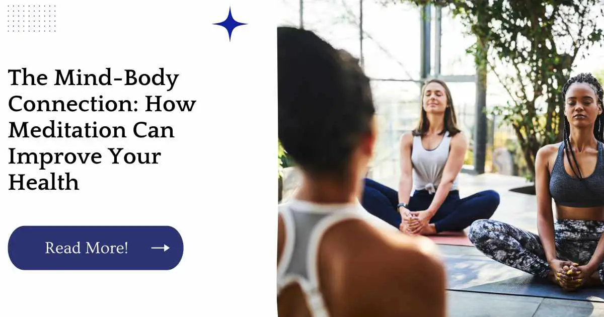 The Mind-Body Connection: How Meditation Can Improve Your Health